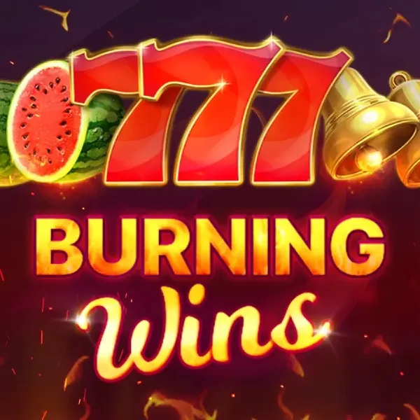Burning Wins